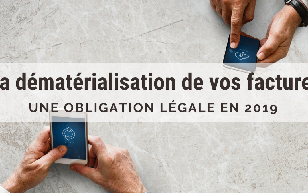 Facturation électronique : ce qui a changé au 1er Janvier 2019