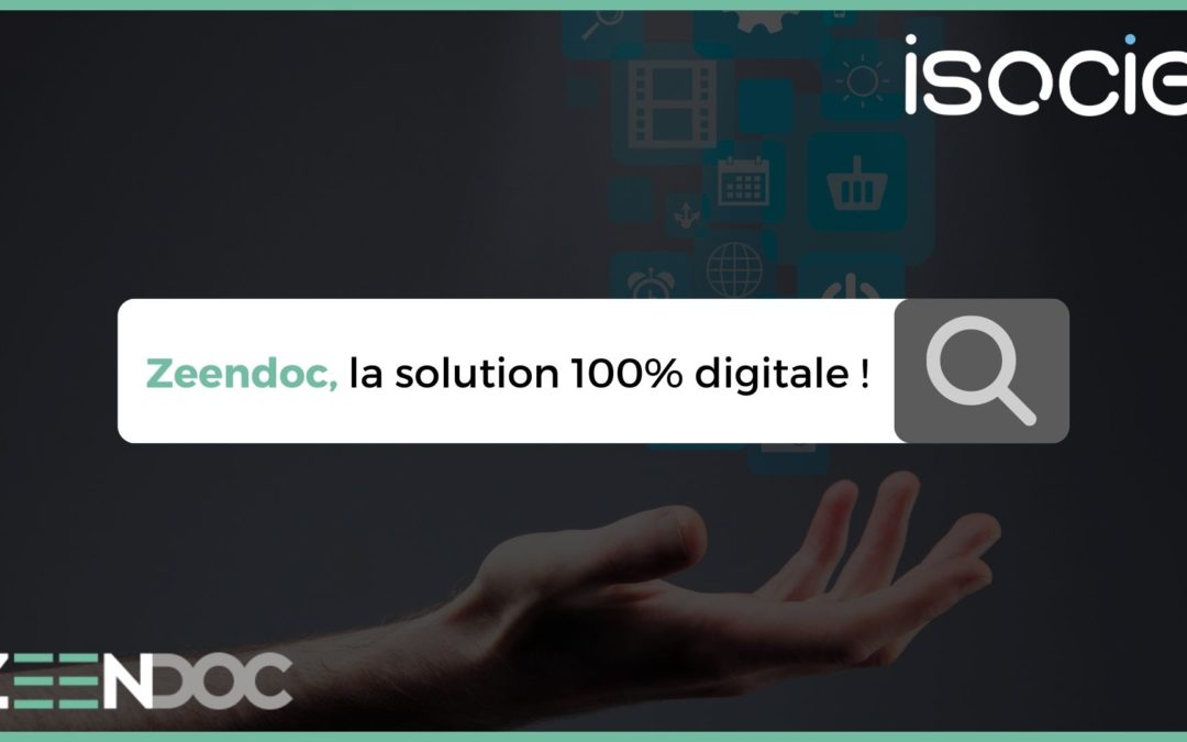 Zeendoc : optez pour la solution 100% digitale !