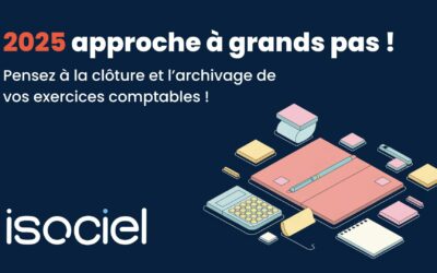 2025 : Pensez à la clôture et à l’archivage de vos exercices comptables !