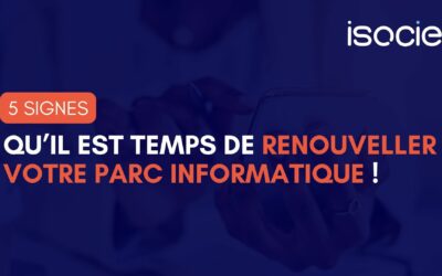 5 signes qu&rsquo;il est temps de renouveler votre parc informatique
